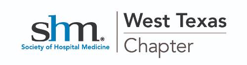 Society of Hospital Medicine-West Texas Chapter Society of Hospital Medicine-West Texas Chapter