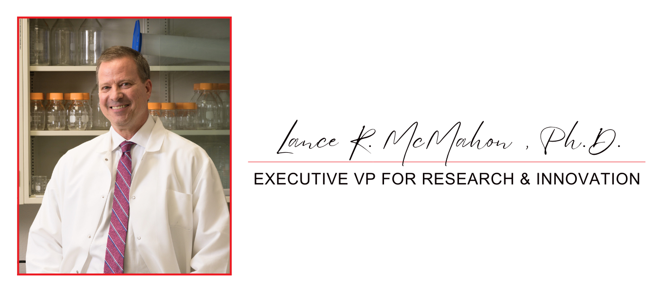 Lance McMahon, Executive VP for Research and Innovation